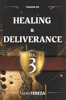 Course on Healing & Deliverance: Vol.3 (English Edition)