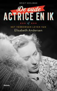 De oude actrice en ik - Brigit Kooijman - ebook