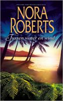 Tussen water en wind - Nora Roberts - eBook (9789461703064)