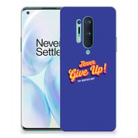 OnePlus 8 Pro Siliconen hoesje met naam Never Give Up - thumbnail