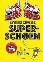 Strijd om de superschoen - Liz Pichon - Hardcover (9789025772253)