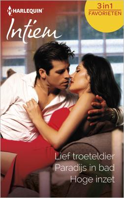 Lief troeteldier ; Paradijs in bad ; Hoge inzet (3-in-1) - Jo Leigh, Lori Foster, Zena Valentine - eBook (9789402528862)