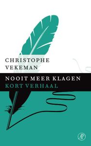 Nooit meer klagen - Christophe Vekeman - ebook