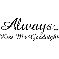 Always Kiss me goodnight - Muurstickers - thumbnail