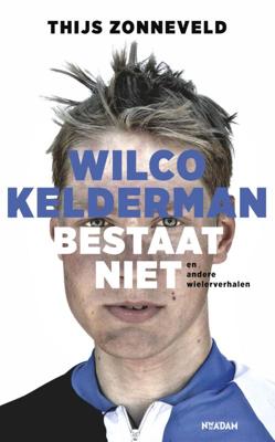 Wilco Kelderman bestaat niet - Thijs Zonneveld - Paperback (9789046817728)