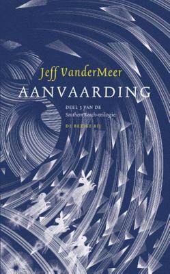 Jeff VanderMeer Southern Reach 3 Aanvaarding Jeff VanderMeer Southern Reach 3 Aanvaarding
