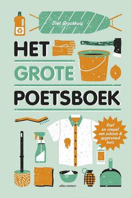 Het grote poetsboek - Diet Groothuis - Paperback (9789045029405) Het grote poetsboek - Diet Groothuis - Paperback (9789045029405)