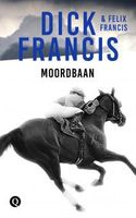 Moordbaan - Dick Francis, Felix Francis - ebook