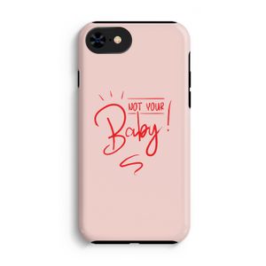 Not Your Baby: iPhone 8 Tough Case