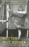 Weg van mijn moeder - E. ten Bruggencate - Paperback (9789059118485)