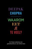 Waarom eet je te veel? - Deepak Chopra - ebook