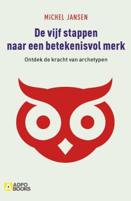 De vijf stappen naar een betekenisvol merk - Michel Jansen - Paperback (9789491560941)