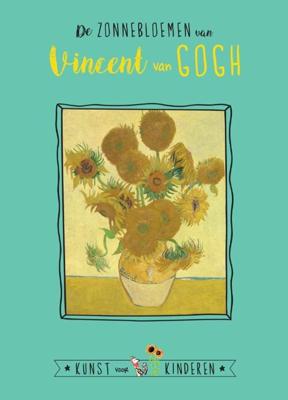 De zonnebloemen van vincent van gogh - Ceciel de Bie, Reinoud Leenen - Hardcover (9780047805554)