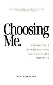 Choosing me - Kelly Weekers - ebook