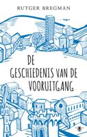 De geschiedenis van de vooruitgang - Rutger Bregman - Paperback (9789023477549)