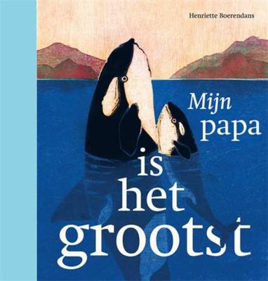 Mijn papa is het grootst - Henriette Boerendans - Hardcover (9789025771287) Mijn papa is het grootst - Henriette Boerendans - Hardcover (9789025771287)