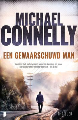 Een gewaarschuwd man - Michael Connelly - eBook (9789402315431)