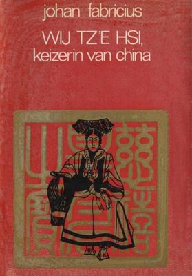 Wij Tz'e Hsi, keizerin van China - Johan Fabricius - ebook