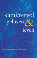 Karaktervol geloven & leven - M. Vermeulen, Ds. J. Westerink - ebook - thumbnail