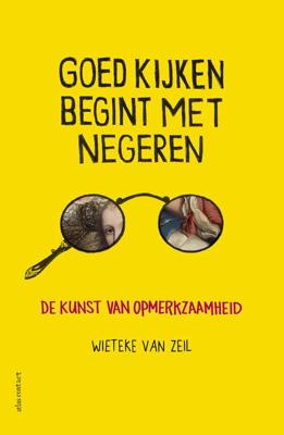 Goed kijken begint met negeren - Wieteke van Zeil - Paperback (9789045036557)