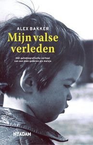 Mijn valse verleden - Alex Bakker - ebook