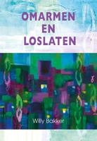 Omarmen en loslaten (Paperback)