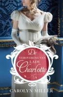 De verovering van Lady Charlotte - Carolyn Miller - Paperback (9789029728249)
