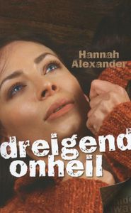 Dreigend onheil - Hannah Alexander - ebook