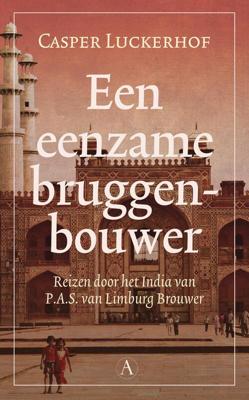 Een eenzame bruggenbouwer - Casper Luckerhof - eBook (9789025301170)