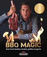 BBQ Magic: De 100 beste recepten van de wereldberoemde BBQ-expert Pitmaster X