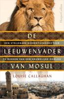 De leeuwenvader van Mosul - Louise Callaghan - Paperback (9789402704754)