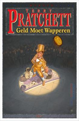 Terry Pratchett Schijfwereld 36 Geld moet wapperen Terry Pratchett Schijfwereld 36 Geld moet wapperen