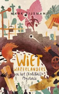 Wiet waterlanders en het (Kolibri) mysterie - Mark Tijsmans - ebook