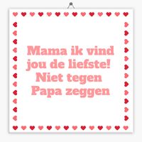 Spreuk tegeltje mama ik vind jou de liefste