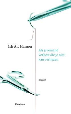 Als je iemand verliest die je niet kan verliezen - Ish Ait Hamou - eBook (9789460415005) Als je iemand verliest die je niet kan verliezen - Ish Ait Hamou - eBook (9789460415005)