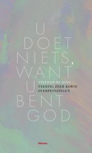 U doet niets, want U bent God - Stephan de Jong - ebook