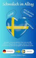 Schwedisch im Alltag: Schwedisch lernen auf natürliche Weise. Lerne mit Hilfe zahlreicher Alltagssituationen, Dialogen und einer Wort für Wortübersetzung (German Edition)