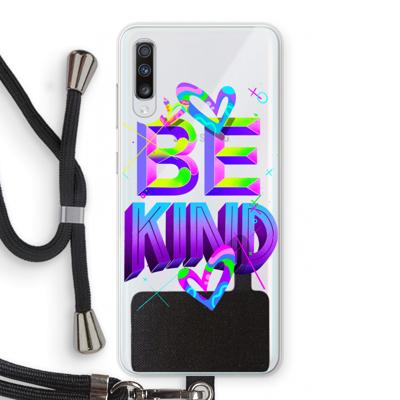 Be Kind: Samsung Galaxy A70 Transparant Hoesje met koord