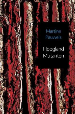 Hoogland mutanten - Martine Pauwels - Paperback (9789463422970)
