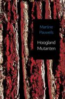 Hoogland mutanten - Martine Pauwels - Paperback (9789463422970)