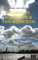 Morrissey, Morrison & Van Morrison - Johan van Tilburg - ebook