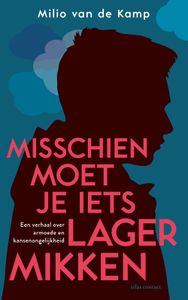 Misschien moet je iets lager mikken - Milio van de Kamp - ebook