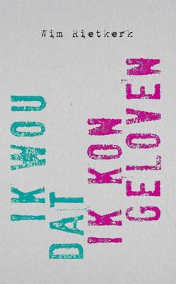 Ik wou dat ik kon geloven - W.G. Rietkerk - Paperback (9789043533034) Ik wou dat ik kon geloven - W.G. Rietkerk - Paperback (9789043533034)