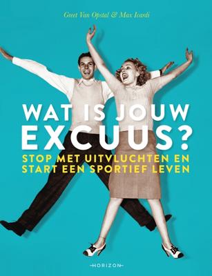 Wat is jouw excuus? - Greet van Van Opstal, Max Icardi - eBook (9789492159793)