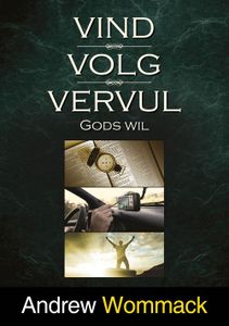 Vind, volg en vervul Gods wil - Andrew Wommack - ebook