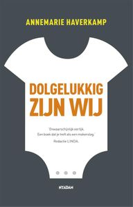 Dolgelukkig zijn wij - Annemarie Haverkamp - ebook