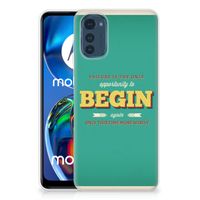 Motorola Moto E32/E32s Siliconen hoesje met naam Quote Begin - thumbnail