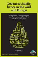 Lebanese salafis between the gulf and Europe - Zoltan Pall - eBook (9789048517237)