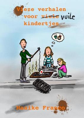 Vieze verhalen voor vuile kindertjes - Maaike Franco - Paperback (9789464052695)