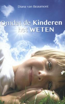 Omdat de Kinderen het Weten - Diana van Beaumont - Paperback (9789075145403) Omdat de Kinderen het Weten - Diana van Beaumont - Paperback (9789075145403)